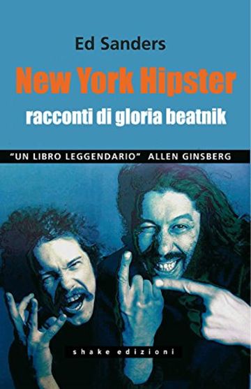 New York Hipster: Racconti di gloria beatnik